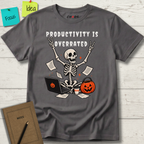 PRODUCTIVITY IS OVERRATED T-SHIRT