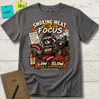 SMOKING MEAT NOT MY FOCUS T-SHIRT