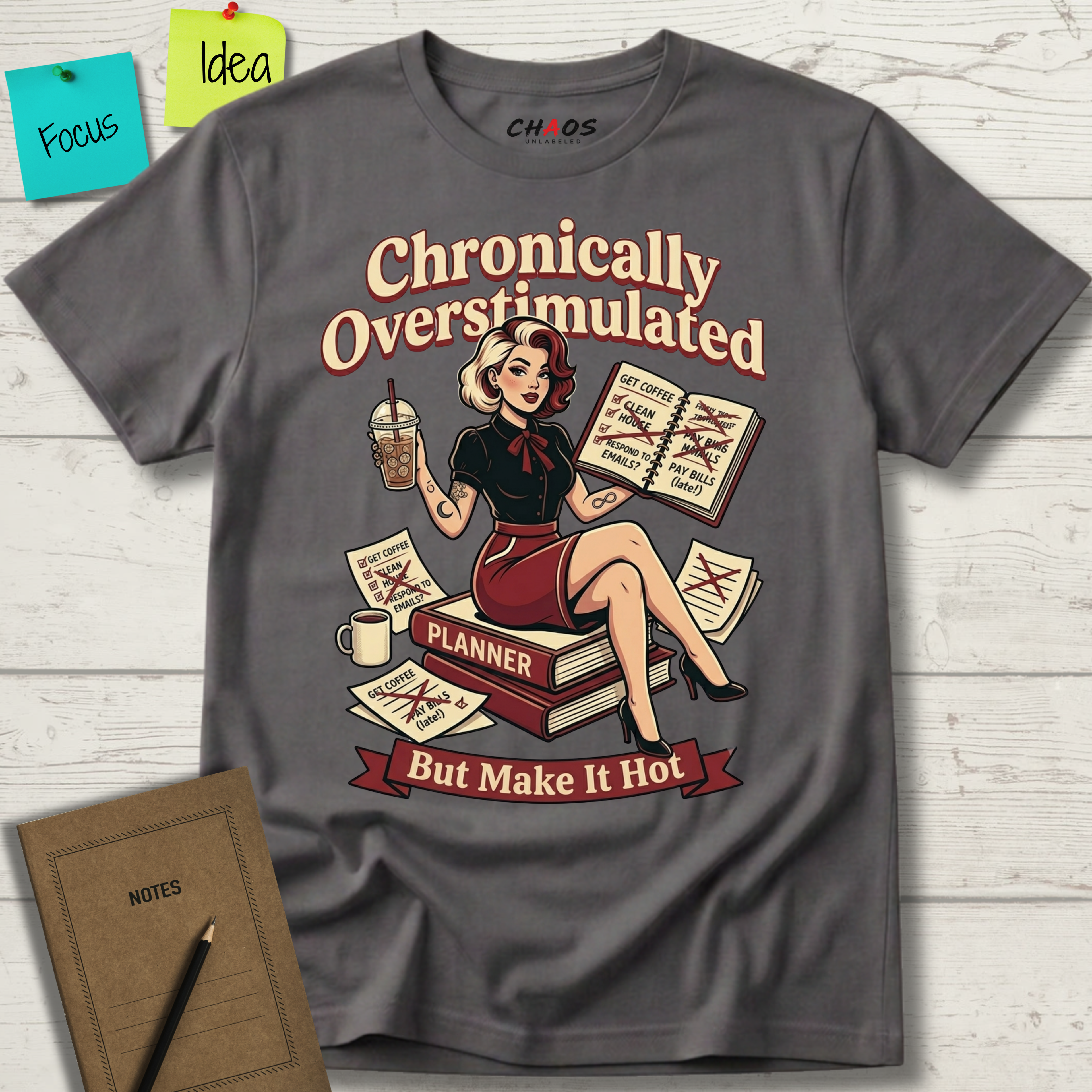 CHRONICALLY OVERSTIMULATED BUT MAKE IT HOT T-SHIRT