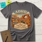 ADHD NATIONAL PARK I DON'T GET LOST I JUST TAKE SCENIC DETOURS T-SHIRT