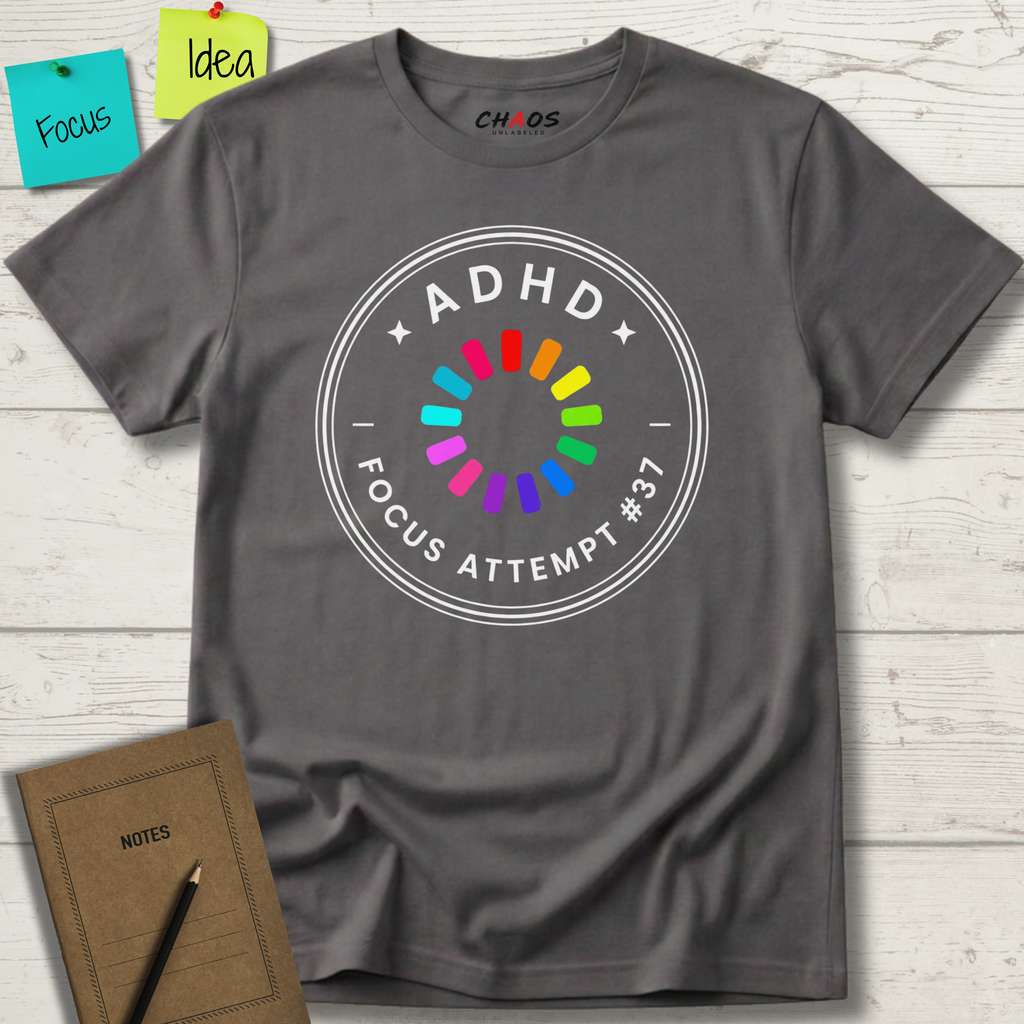 ADHD FOCUS ATTEMPT # 37 T-SHIRT