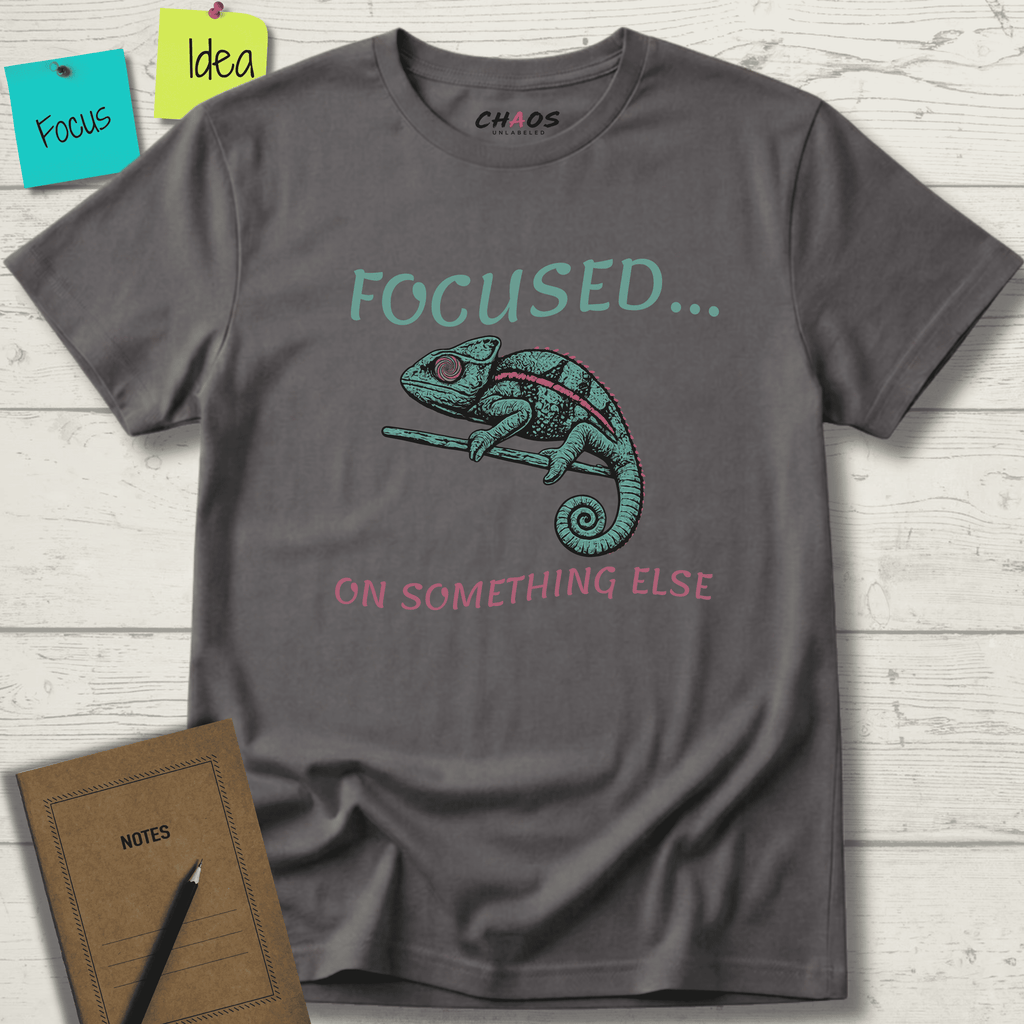 FOCUSED... ON SOMETHING ELSE T-SHIRT