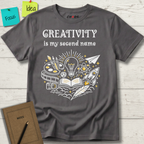 Creativity Is My Second Name T-Shirt