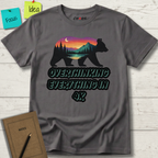 OVERTHINKING EVERYTHING IN 4K BEAR T-SHIRT