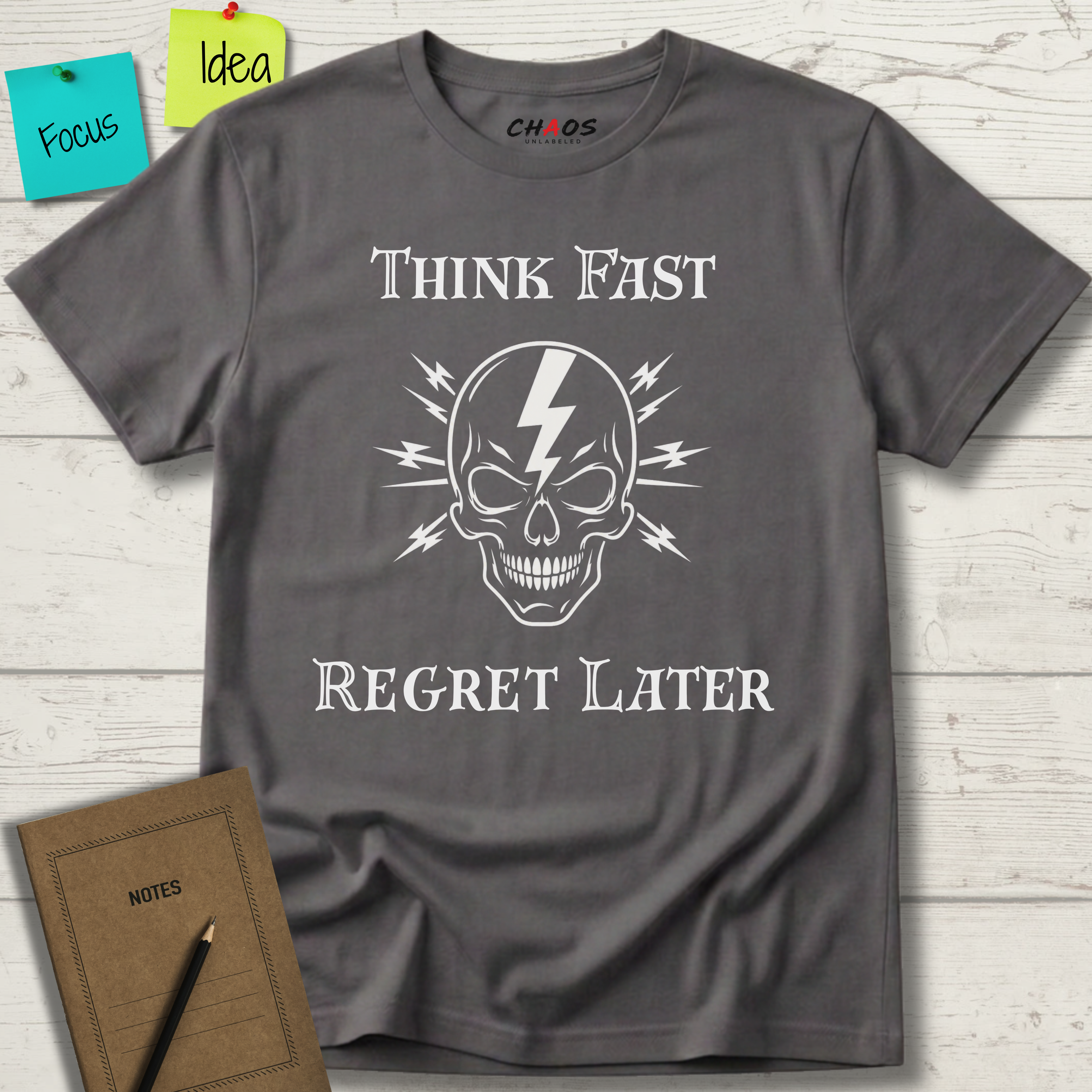 Think Fast. Regret Later. T-Shirt