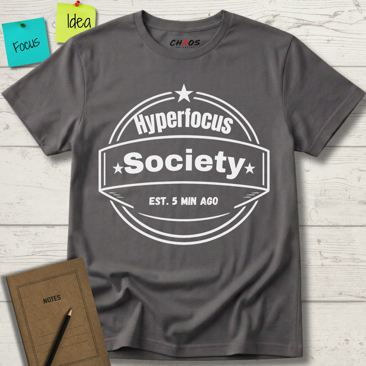Hyperfocus Society EST. 5 MIN AGO T-Shirt
