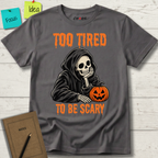 TOO TIRED TO BE SCARY T-SHIRT
