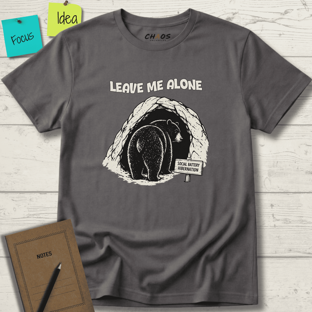 LEAVE ME ALONE SOCIAL BATTERY HIBERNATION T-SHIRT