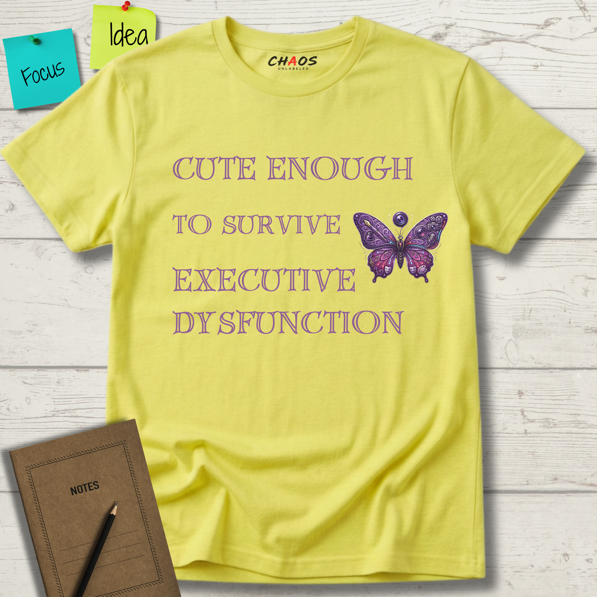 Cute Enough To Survive Executive Dysfunction T-Shirt