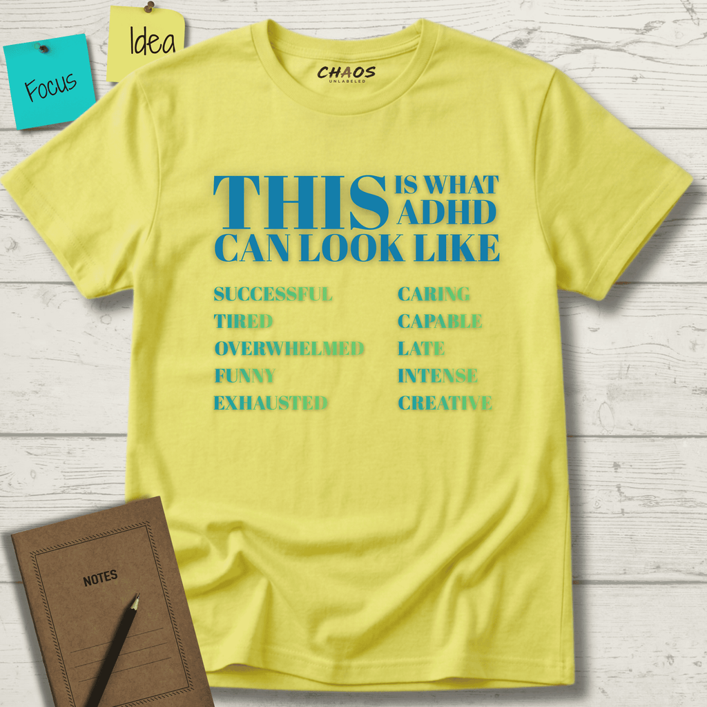 THIS IS WHAT ADHD CAN LOOK LIKE T-SHIRT
