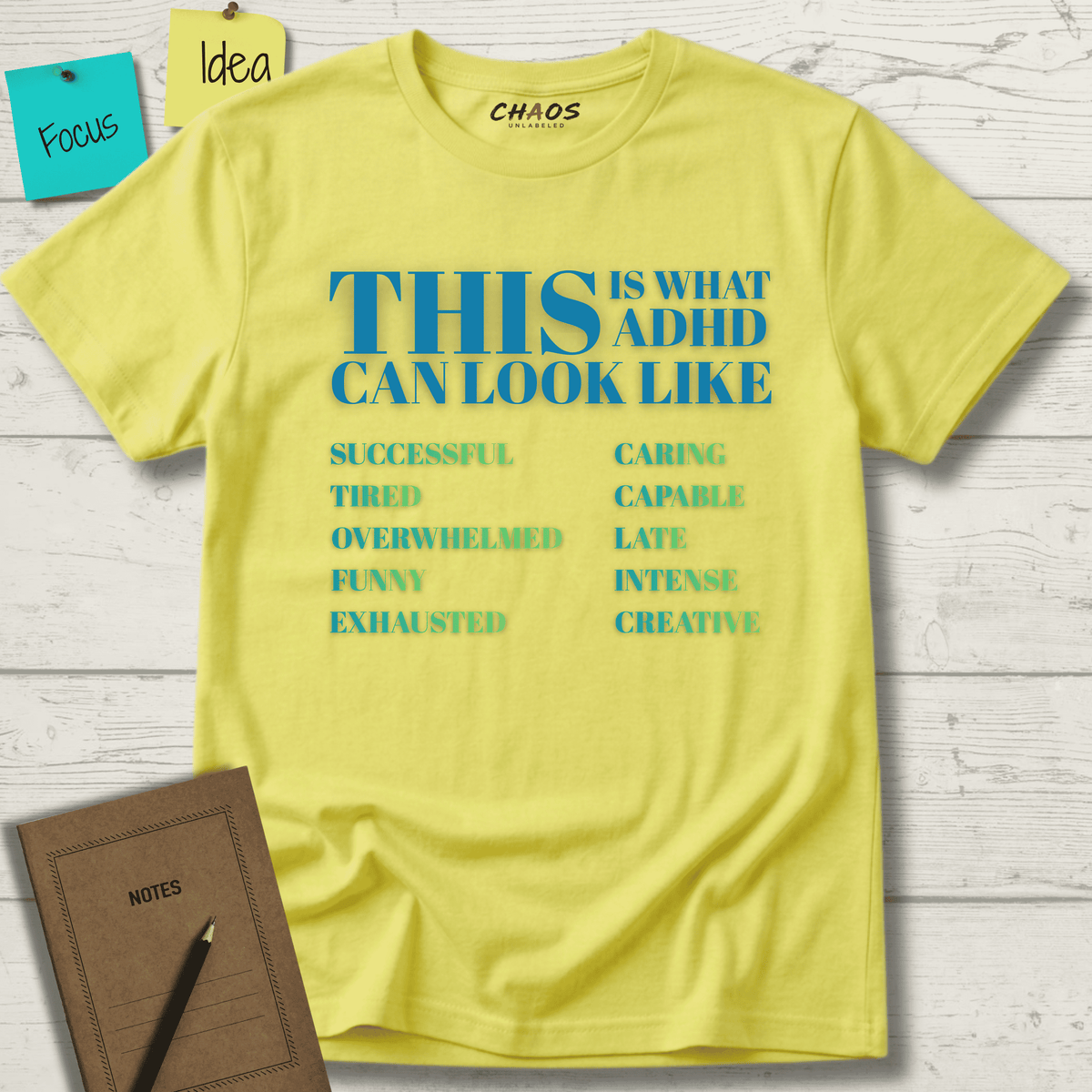 THIS IS WHAT ADHD CAN LOOK LIKE T-SHIRT