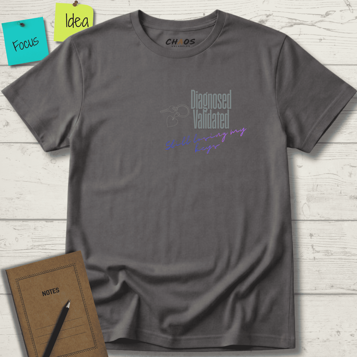 DIAGNOSED VALIDATED STILL LOSING MY KEYS T-SHIRT