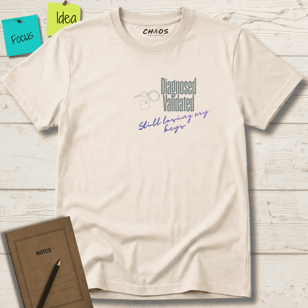 DIAGNOSED VALIDATED STILL LOSING MY KEYS T-SHIRT