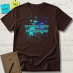 MY MENTAL STATE IS A WORK OF ART T-SHIRT