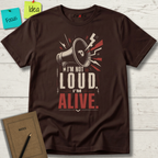 I'M NOT LOUD I'M ALIVE T-SHIRT