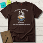 Emotionally Supported By Ramen And Questionable Decisions T-Shirt