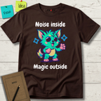 Noise Inside Magic Outside T-Shirt