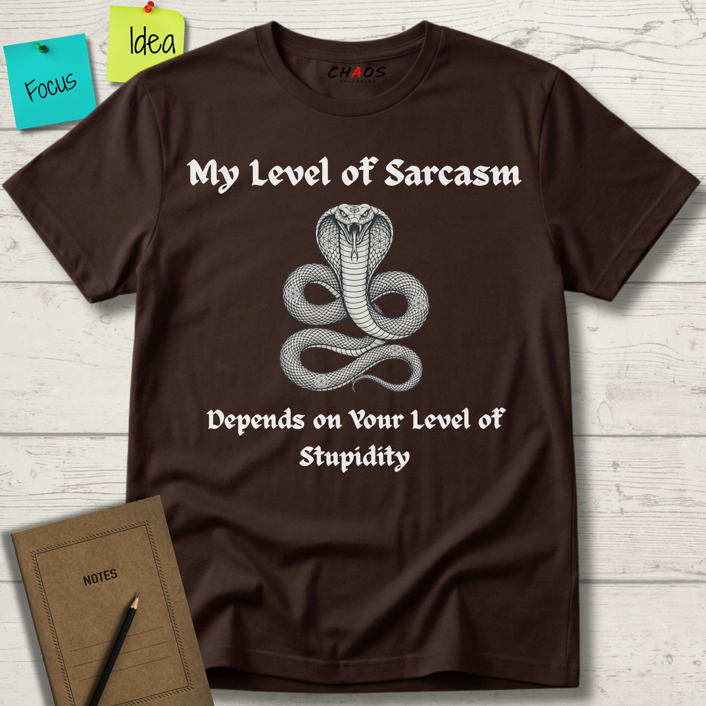 My Level Of Sarcasm Depends Of Your Level Of Stupidity T-Shirt