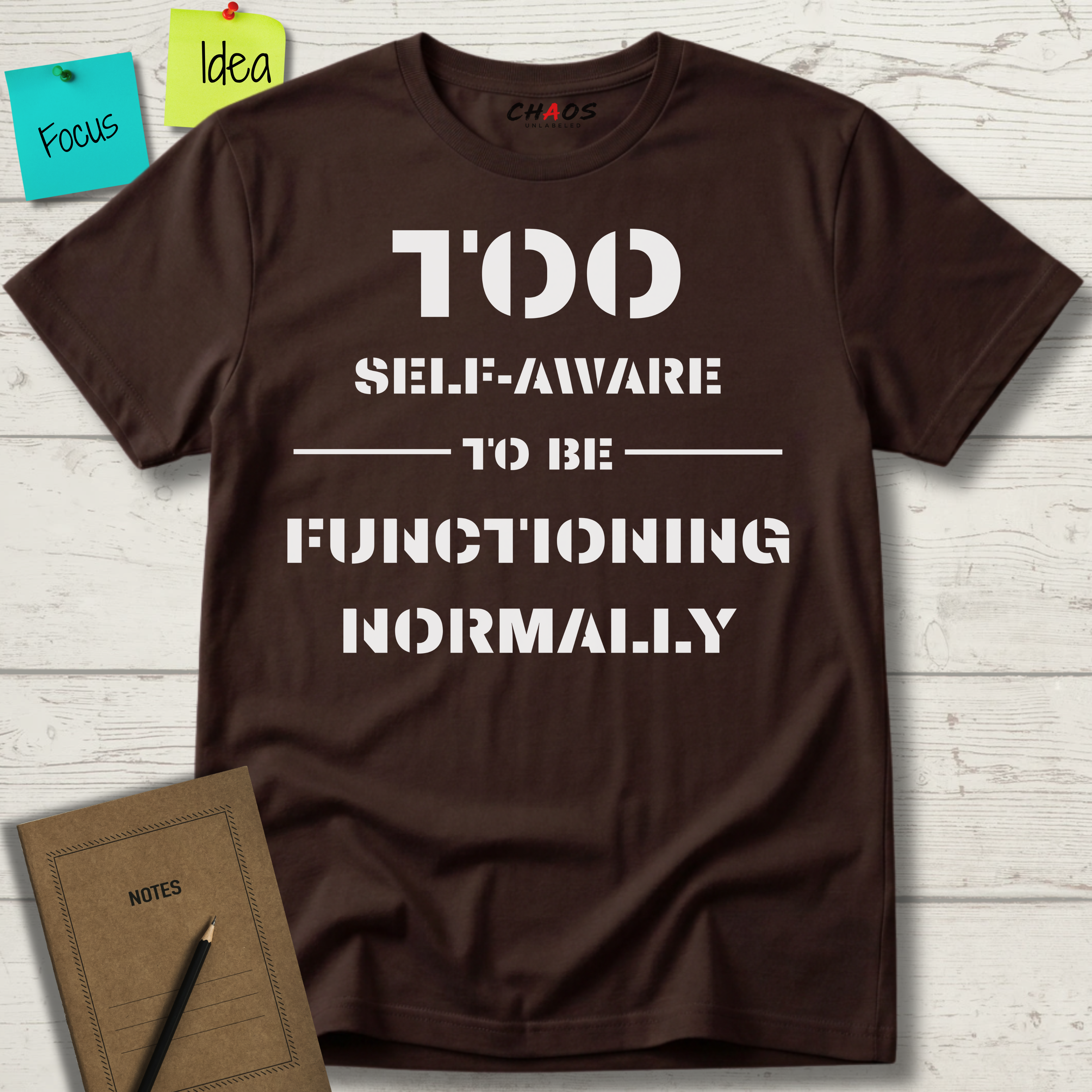 Too Self-Aware To Be Functioning Normally T-Shirt
