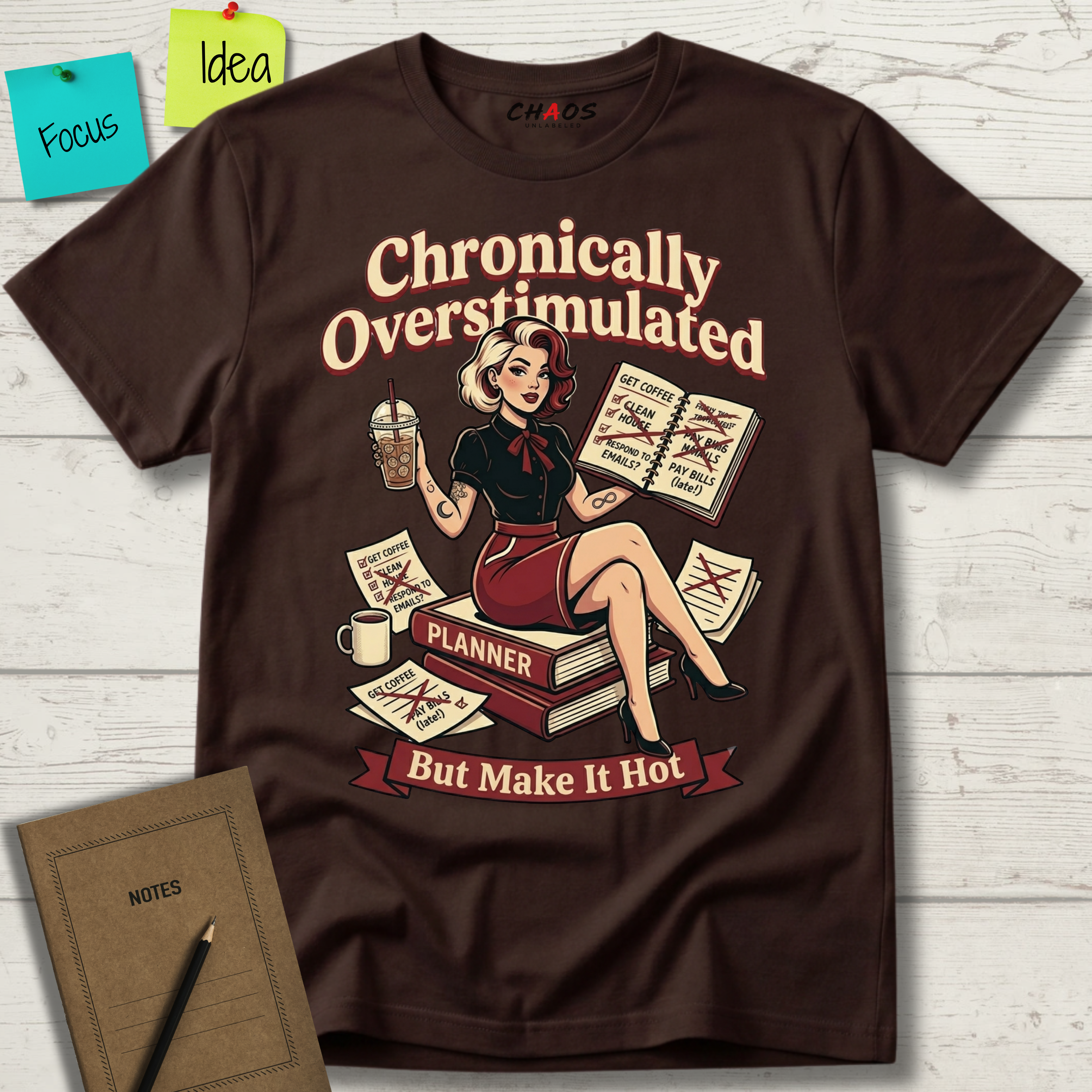 CHRONICALLY OVERSTIMULATED BUT MAKE IT HOT T-SHIRT