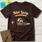 NOT LAZY JUST UNDERFUNDED BUSY SLOTH T-SHIRT