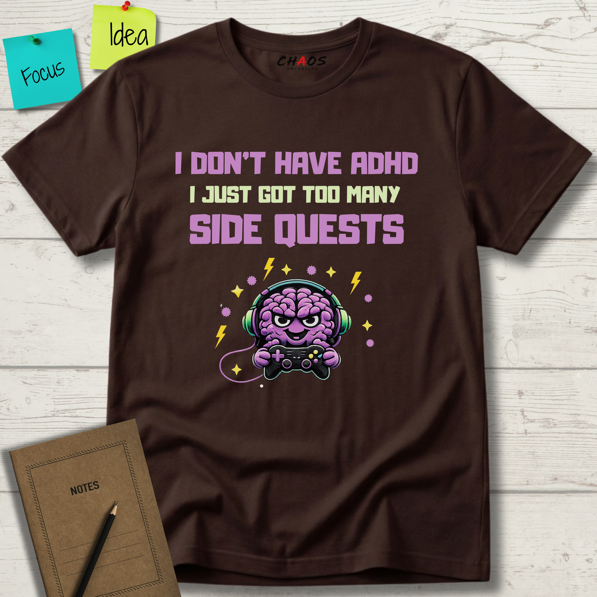 I DON’T HAVE ADHD. I Just Got Too Many Side Quests T-Shirt