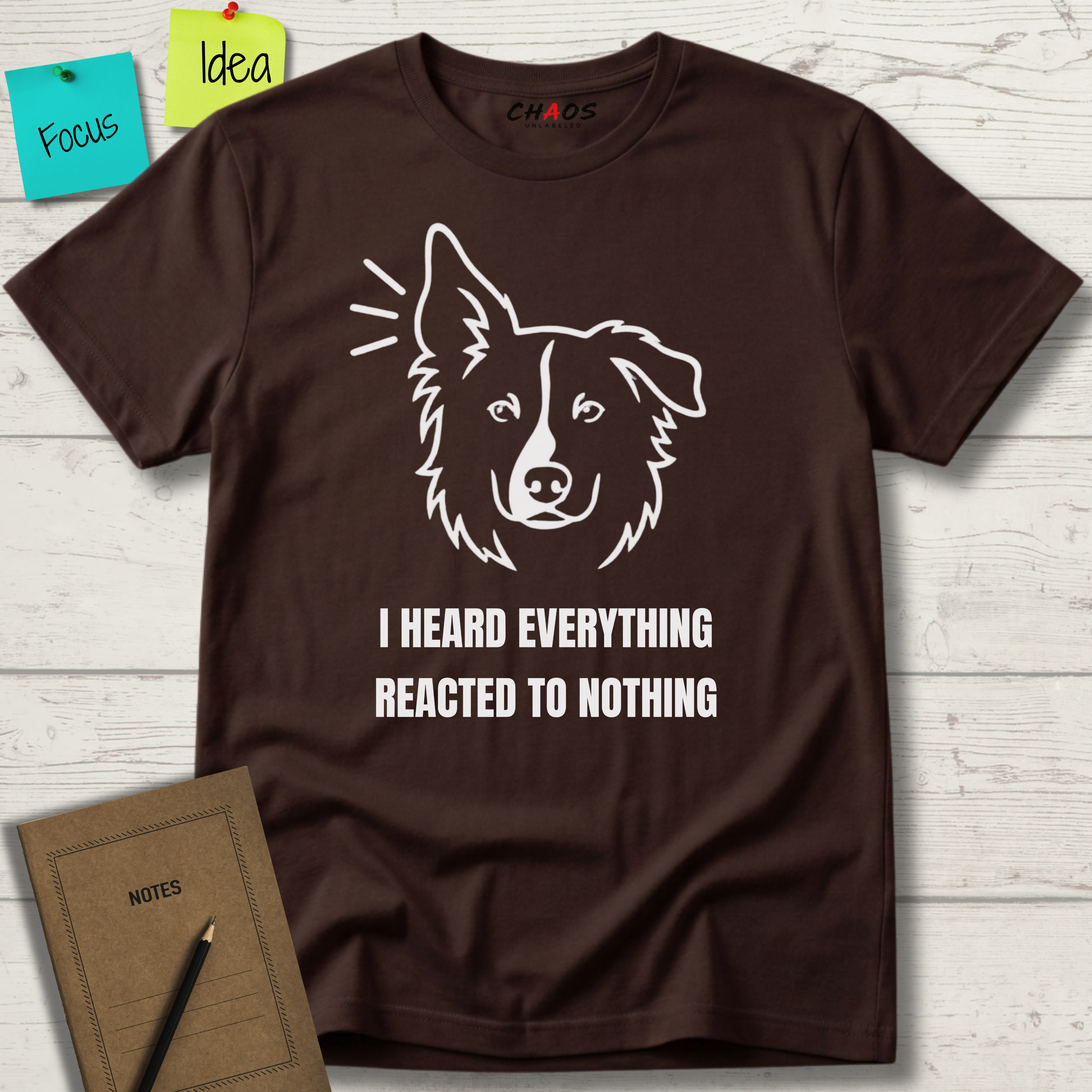 I HEARD EVERYTHING REACTED TO NOTHING T-SHIRT