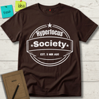 Hyperfocus Society EST. 5 MIN AGO T-Shirt