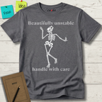 BEAUTIFFULLY UNSTABLE HANDLE WITH CARE T-SHIRT