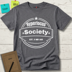 Hyperfocus Society EST. 5 MIN AGO T-Shirt