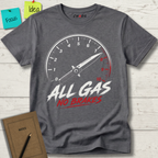 ALL GAS NO BRAKES – FULL THROTTLE T-SHIRT