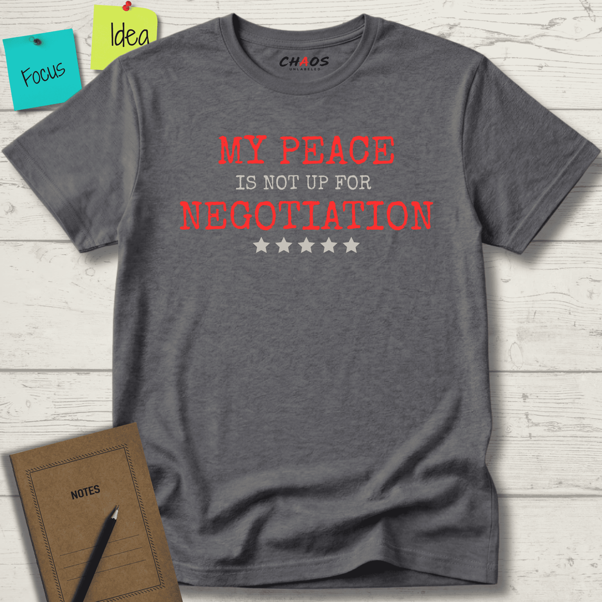 MY PEACE IS NOT UP FOR NEGOTIATION T-SHIRT