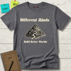 Different Minds Build Better Worlds T-Shirt