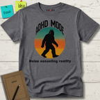 ADHD MODE: NOISE-CANCELING REALITY BIGFOOT T-SHIRT