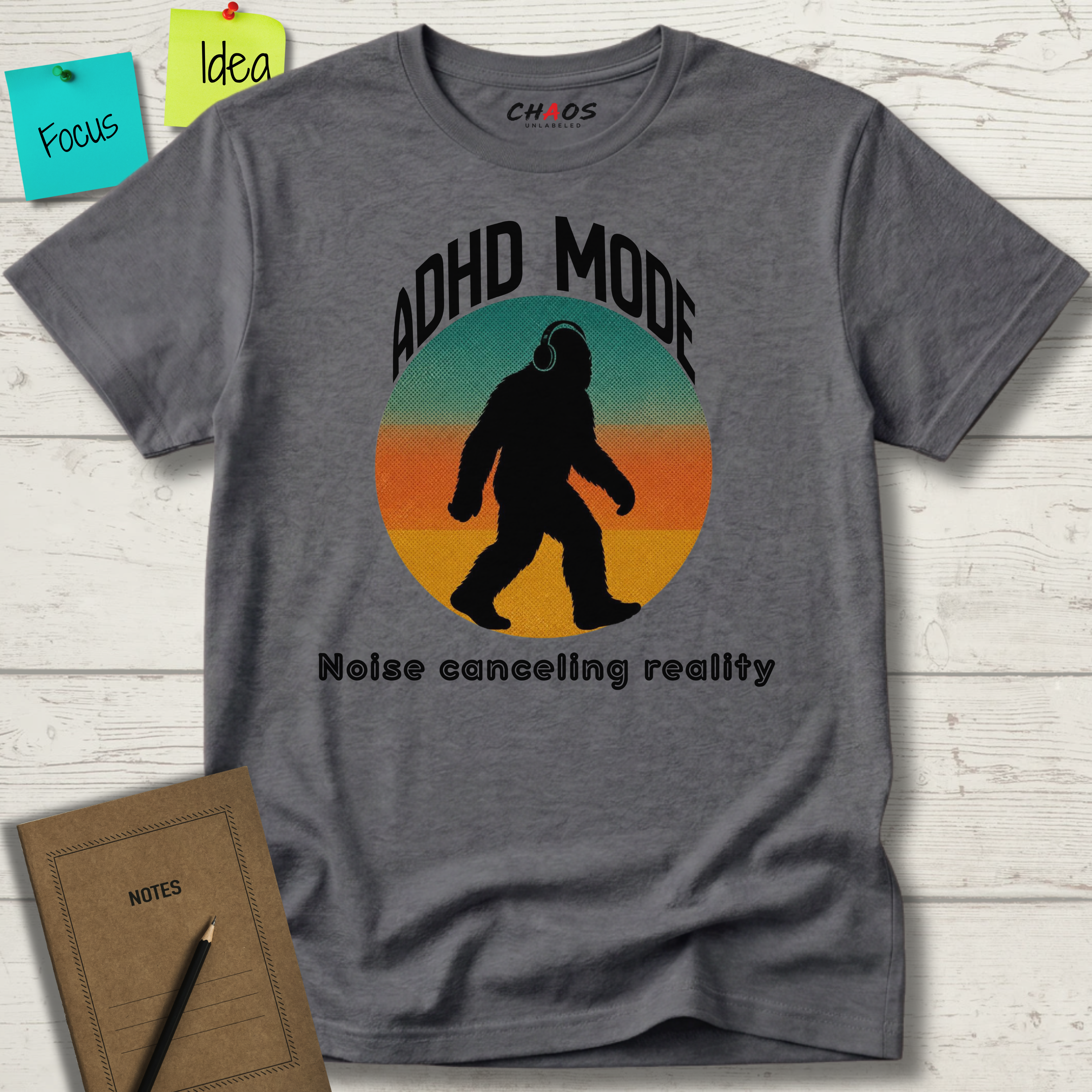 ADHD MODE: NOISE-CANCELING REALITY BIGFOOT T-SHIRT