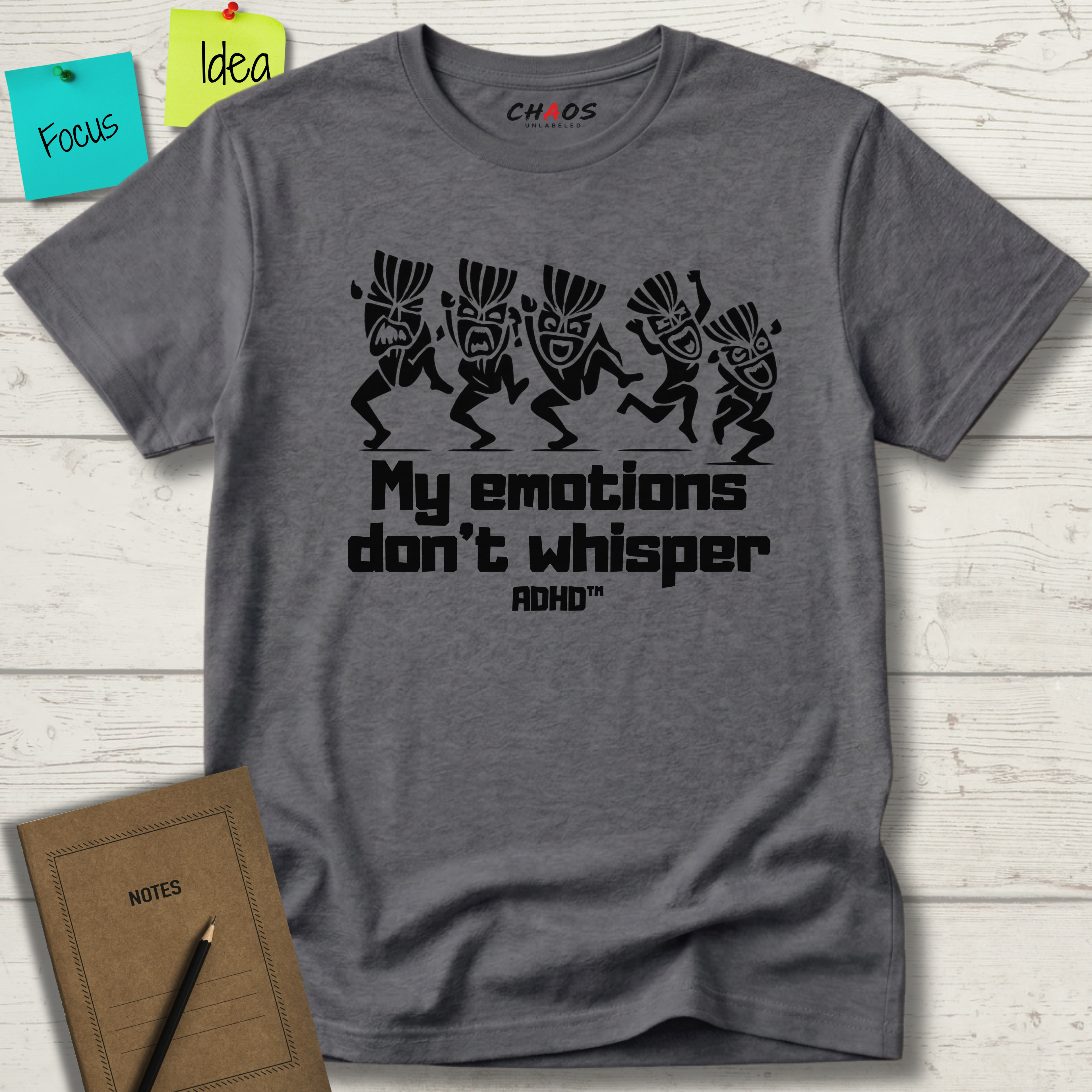 MY EMOTIONS DON'T WHISPER T-SHIRT