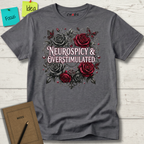 Neurospicy and Overstimulated T-Shirt