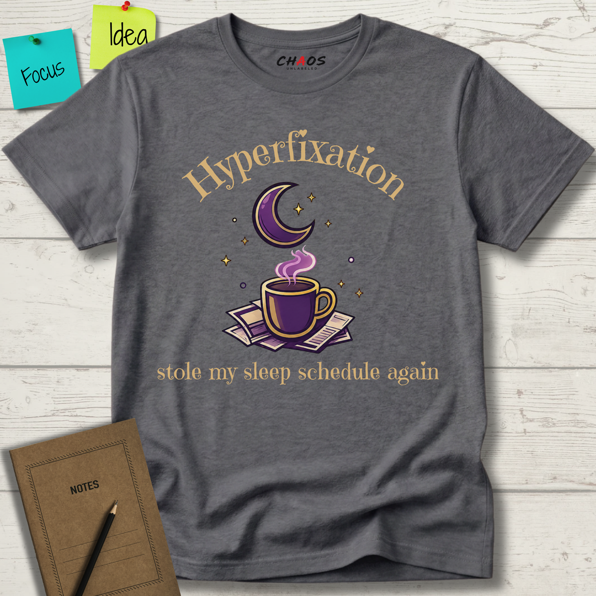 Hyperfixation Stole My Seep Schedule Again T-Shirt