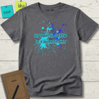 MY MENTAL STATE IS A WORK OF ART T-SHIRT