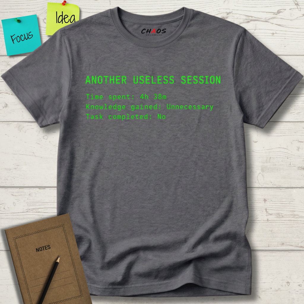 ANOTHER USELESS SESSION T-SHIRT