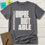 OPERATIONALLY UNPREDICTABLE T-SHIRT