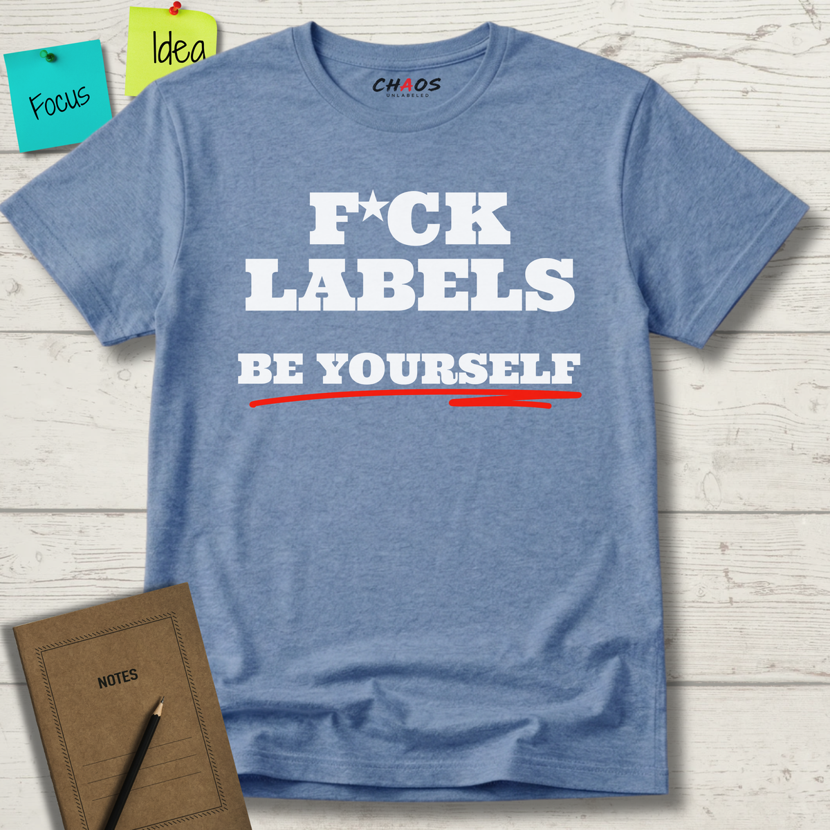 FUCK LABELS BE YOURSELF T-SHIRT