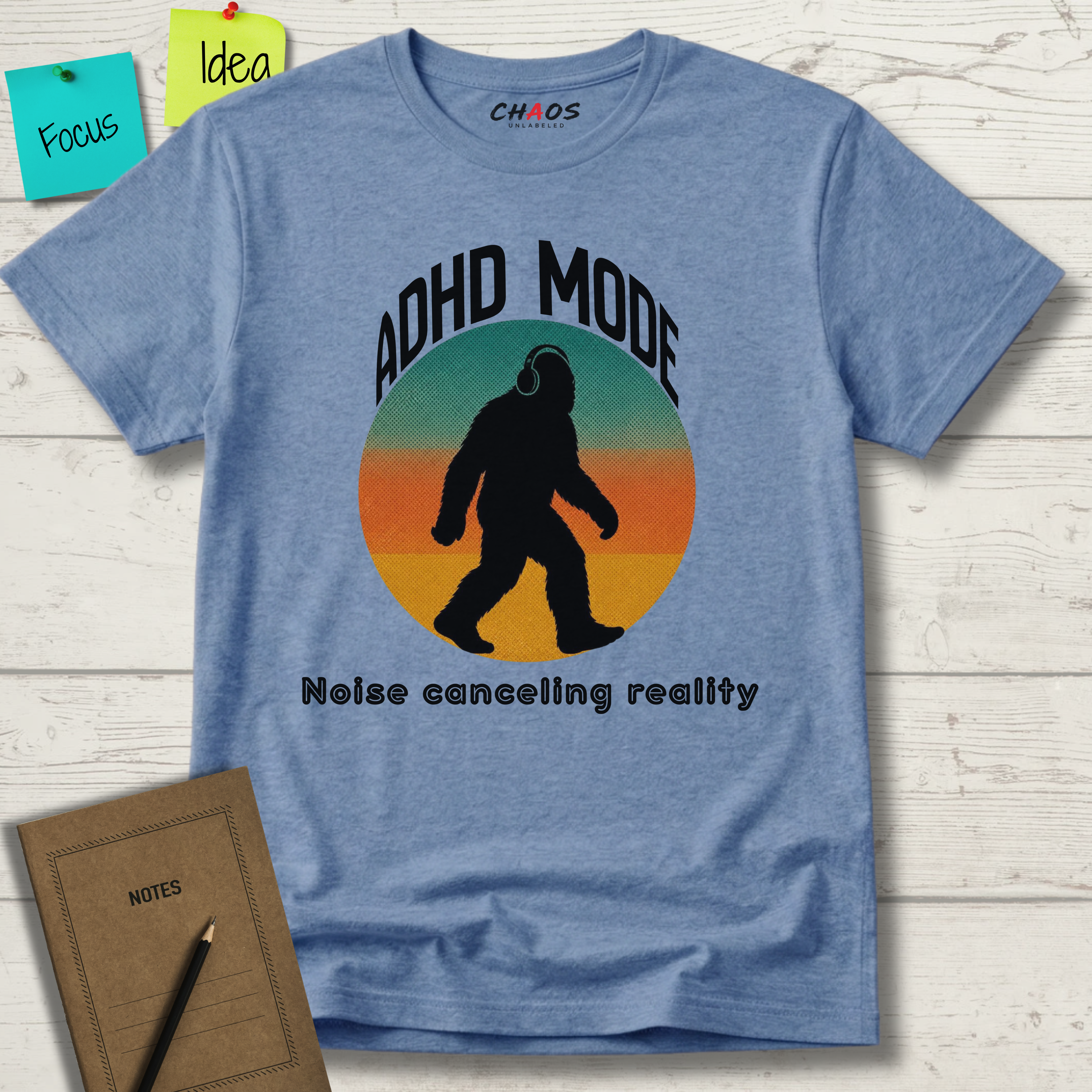 ADHD MODE: NOISE-CANCELING REALITY BIGFOOT T-SHIRT