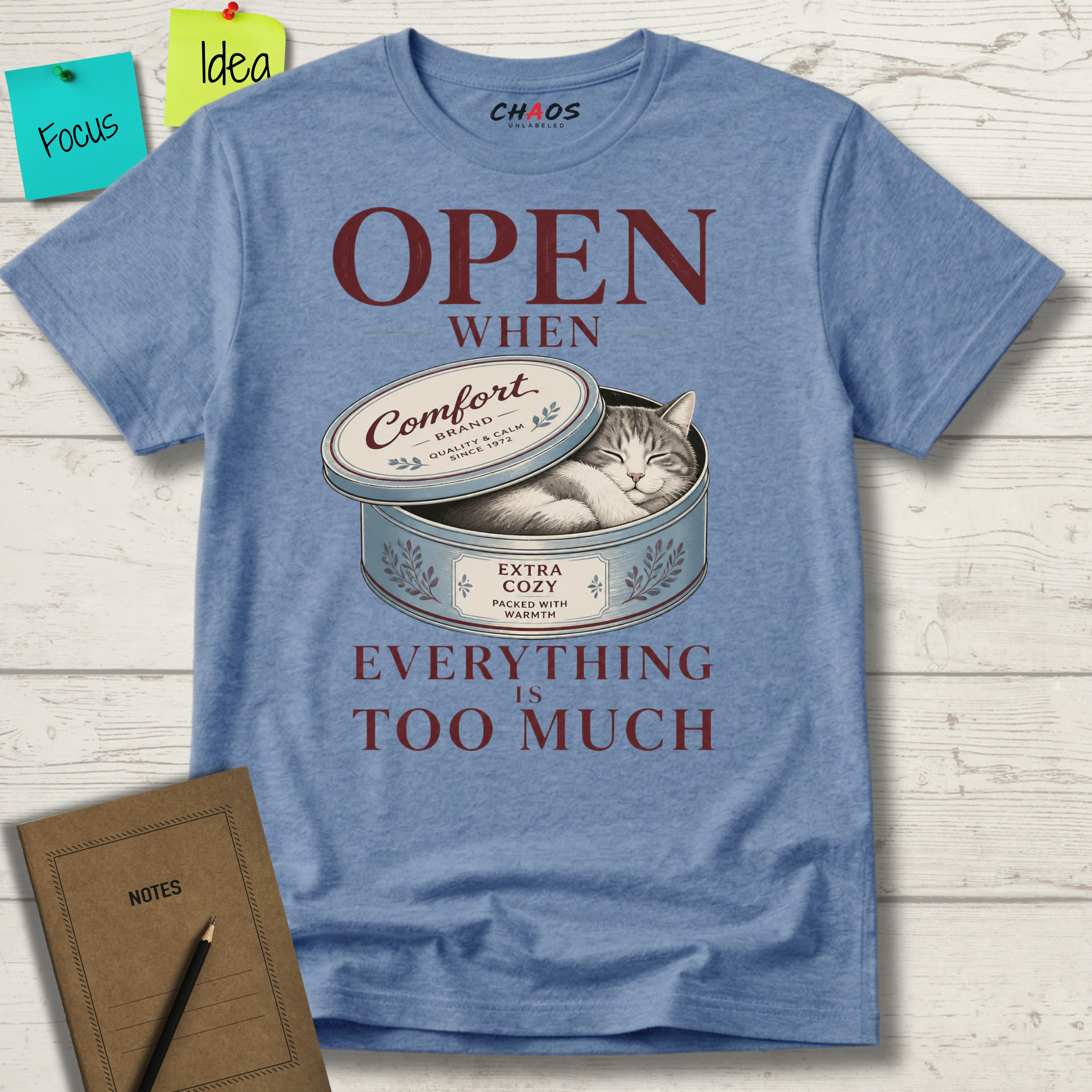 OPEN WHEN EVERYTHING IS TOO MUCH T-SHIRT