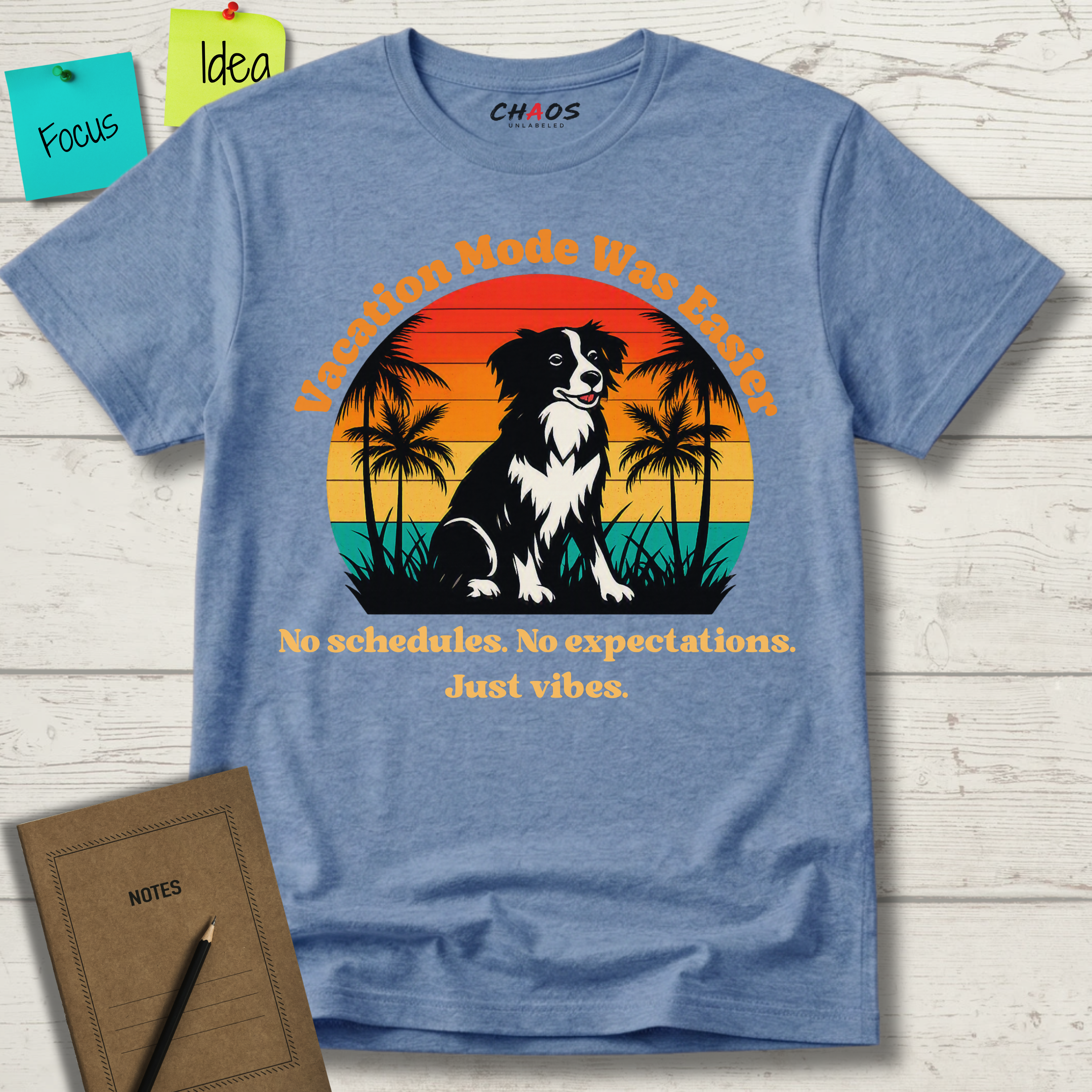 VACATION MODE WAS EASIER NO SCHEDULES. NO EXPECTATIONS. JUST VIBES. T-SHIRT