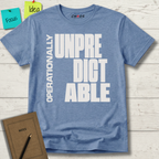 OPERATIONALLY UNPREDICTABLE T-SHIRT