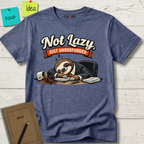 NOT LAZY JUST UNDERFUNDED BUSY SLOTH T-SHIRT