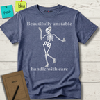 BEAUTIFFULLY UNSTABLE HANDLE WITH CARE T-SHIRT