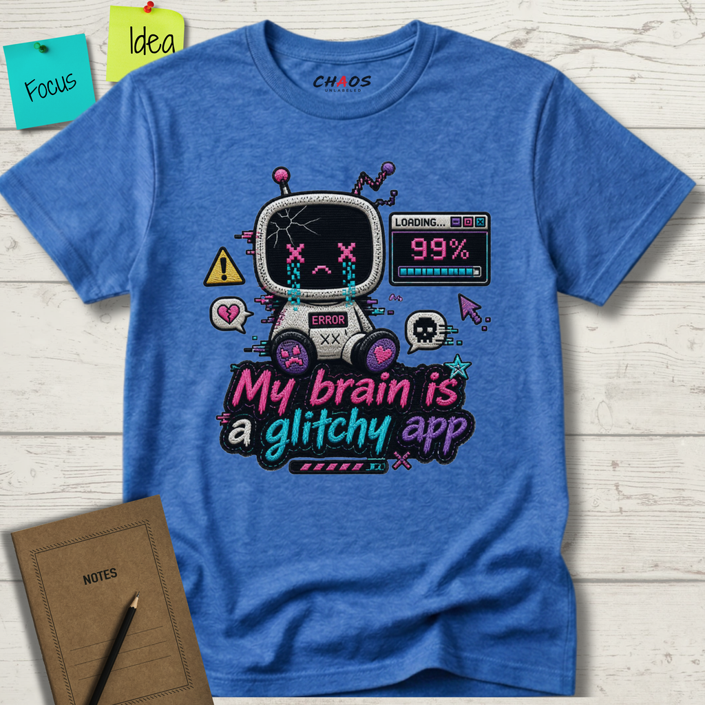MY BRAIN IS A GLITCHY APP T-SHIRT