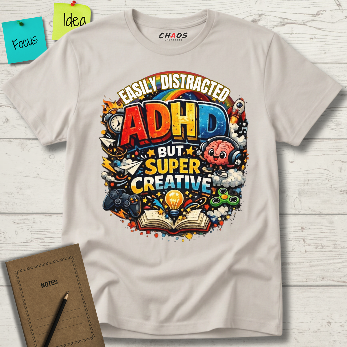 EASILY DISTRACTED BUT SUPER CREATIVE T-Shirt